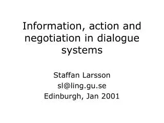 Information, action and negotiation in dialogue systems