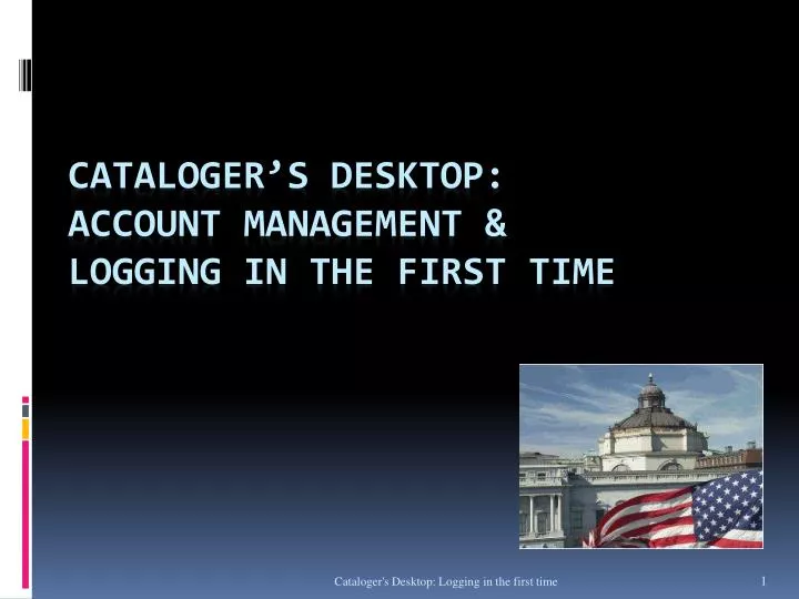 cataloger s desktop account management logging in the first time