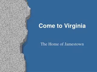 Come to Virginia