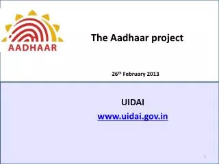 The Aadhaar project 26 th February 2013