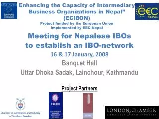Meeting for Nepalese IBOs to establish an IBO-network 16 &amp; 17 January, 2008 Banquet Hall