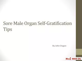 Sore Male Organ Self-Gratification Tips