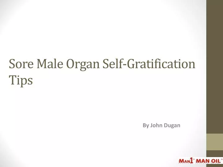 sore male organ self gratification tips