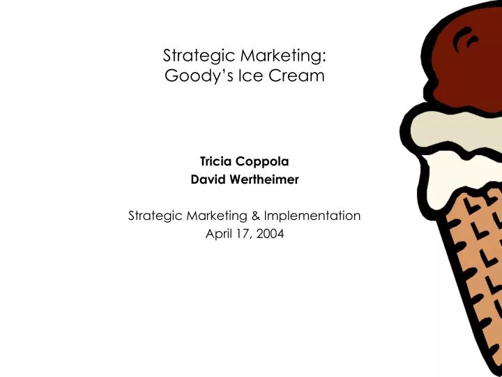 strategic marketing goody s ice cream
