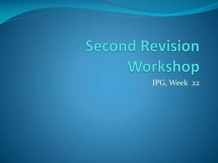 second revision workshop