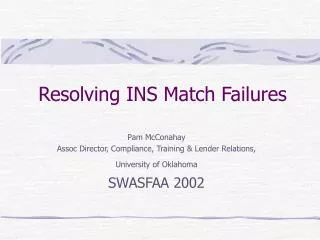 Resolving INS Match Failures
