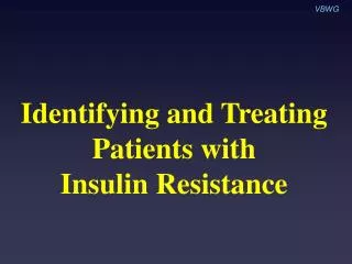 Identifying and Treating Patients with Insulin Resistance