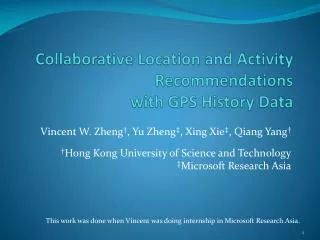Collaborative Location and Activity Recommendations with GPS History Data