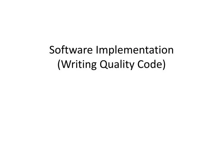 software implementation writing quality code