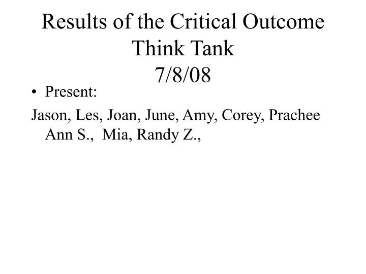 results of the critical outcome think tank 7 8 08