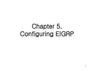 Chapter 5. Configuring EIGRP