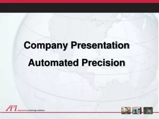 Company Presentation Automated Precision