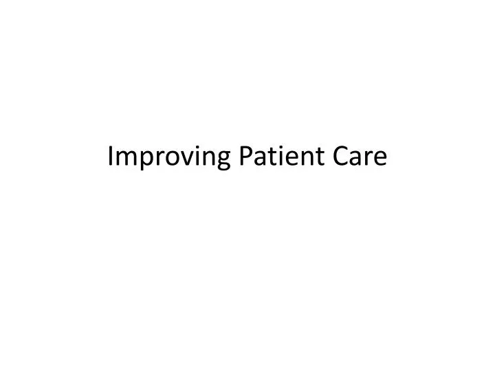 improving patient care