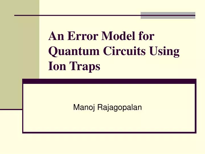 an error model for quantum circuits using ion traps