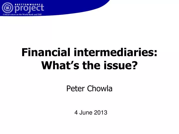 financial intermediaries what s the issue peter chowla