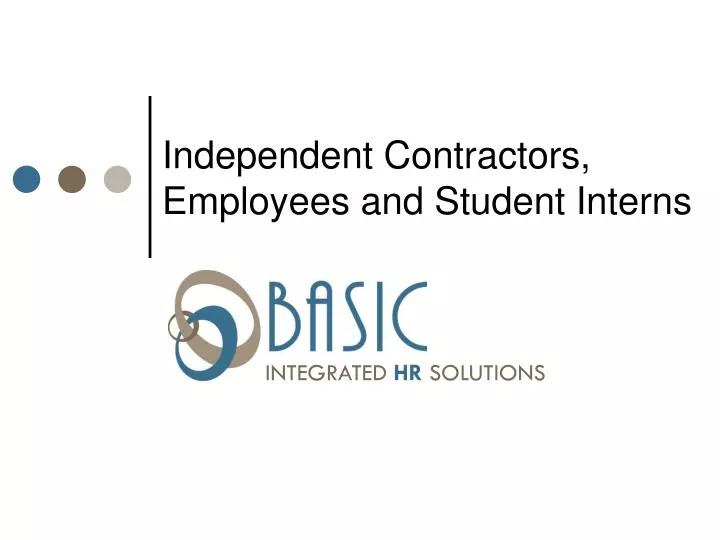 independent contractors employees and student interns