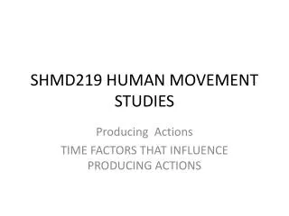 SHMD219 HUMAN MOVEMENT STUDIES