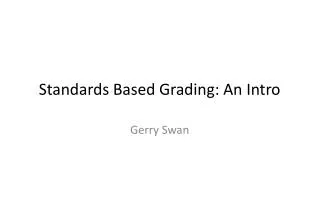 Standards Based Grading: An Intro