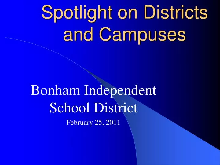 spotlight on districts and campuses