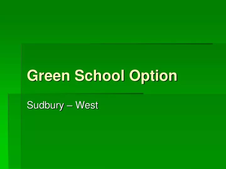 green school option