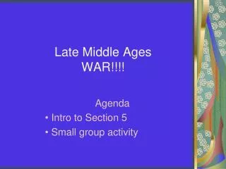 Late Middle Ages WAR!!!!