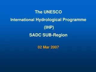 The UNESCO International Hydrological Programme (IHP) SADC SUB-Region