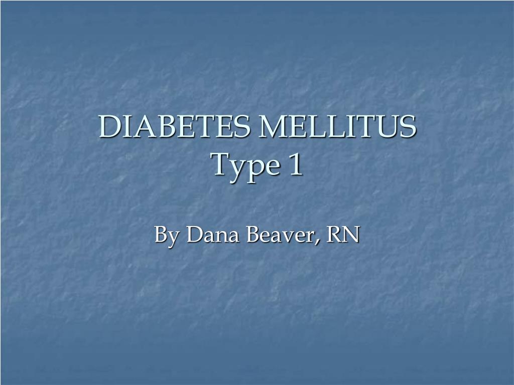 PPT - DIABETES MELLITUS Type 1 PowerPoint Presentation, free download ...