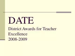 DATE District Awards for Teacher Excellence 2008-2009