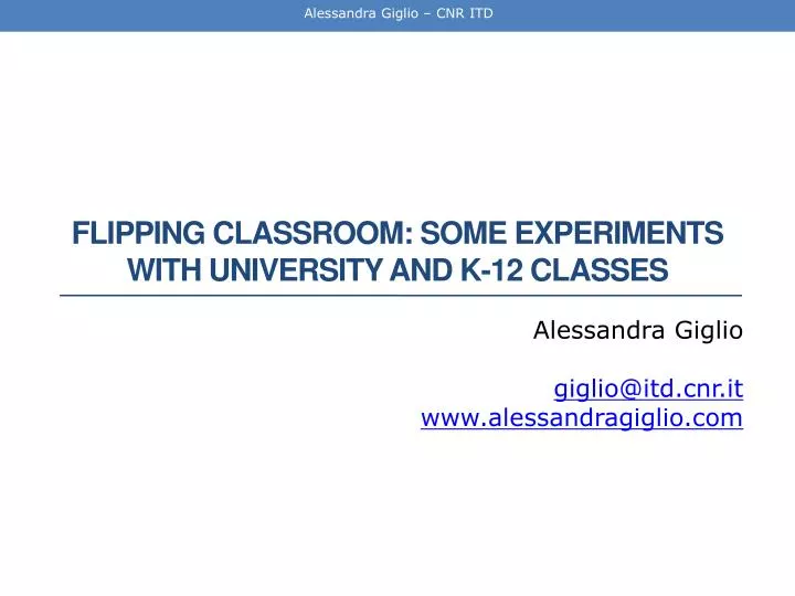 flipping classroom some experiments with university and k 12 classes