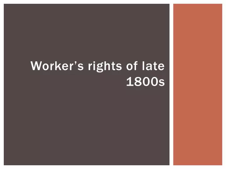 worker s rights of late 1800s