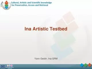 Ina Artistic Testbed