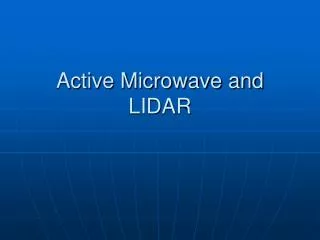 Active Microwave and LIDAR