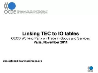 Linking TEC to IO tables OECD Working Party on Trade in Goods and Services Paris, November 2011