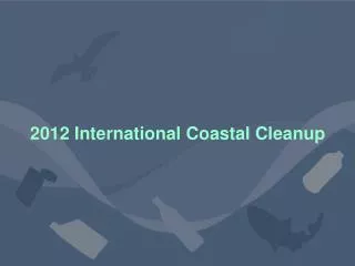 2012 International Coastal Cleanup
