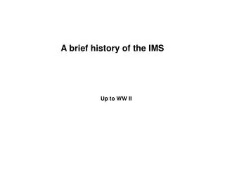 A brief history of the IMS