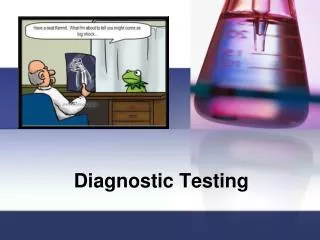 Diagnostic Testing