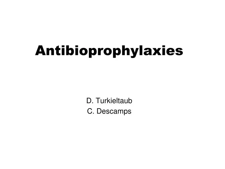 antibioprophylaxies d turkieltaub c descamps