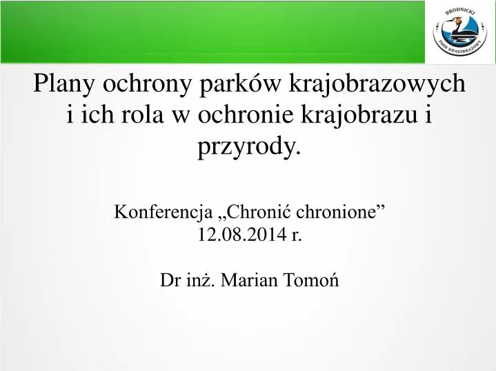 konferencja chroni chronione 12 08 2014 r dr in marian tomo