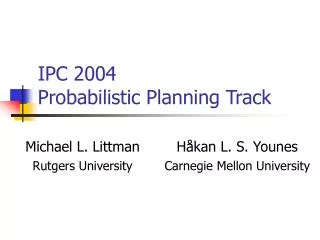 IPC 2004 Probabilistic Planning Track