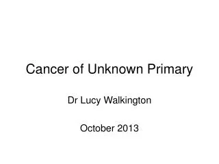 Cancer of Unknown Primary