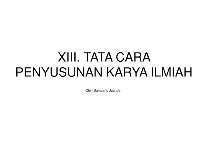 xiii tata cara penyusunan karya ilmiah