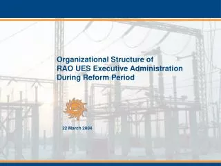Organizational Structure of RAO UES Executive Administration During Reform Period