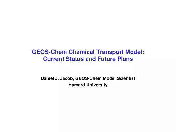 geos chem chemical transport model current status and future plans