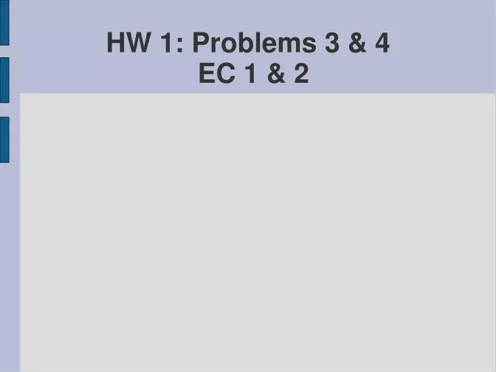 hw 1 problems 3 4 ec 1 2