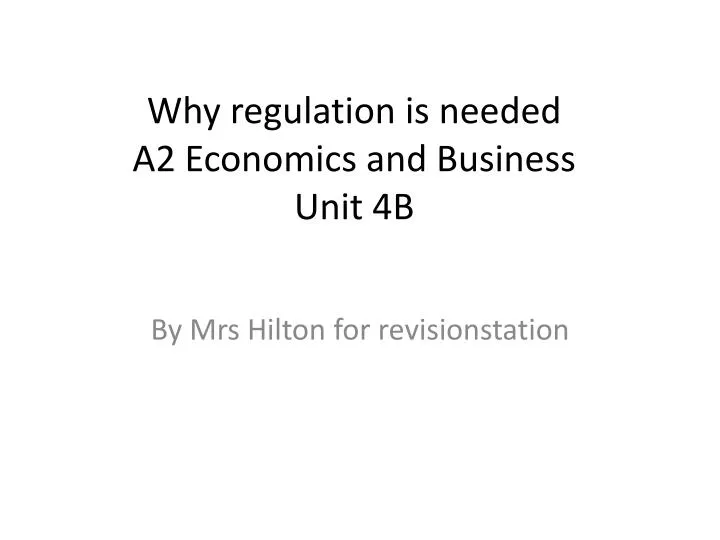 why regulation is needed a2 economics and business unit 4b