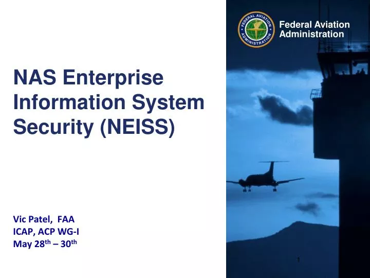 nas enterprise information system security neiss vic patel faa icap acp wg i may 28 th 30 th