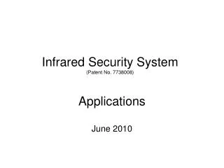 Infrared Security System (Patent No. 7738008)