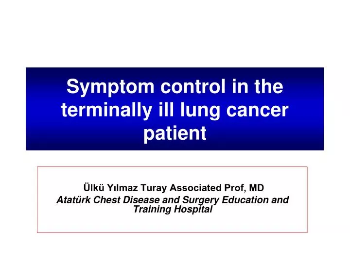 symptom control in the terminally ill lung cancer patient