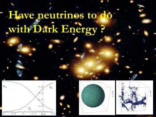 Have neutrinos to do with Dark Energy ?