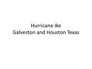 Hurricane Ike Galveston and Houston Texas